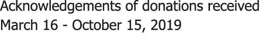 Acknowledgements of donations received March 16 - October 15  2019