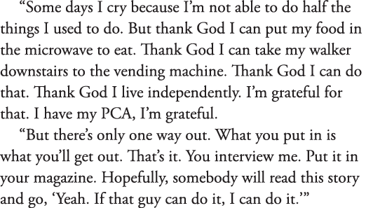  Some days I cry because I m not able to do half the things I used to do  But thank God I can put my food in the micr   