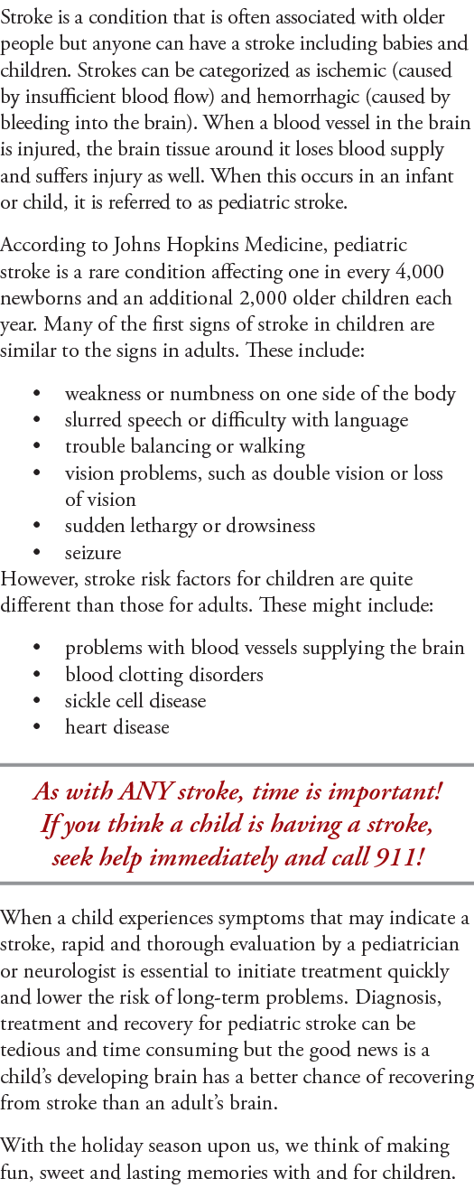 Stroke is a condition that is often associated with older people but anyone can have a stroke including babies and ch   