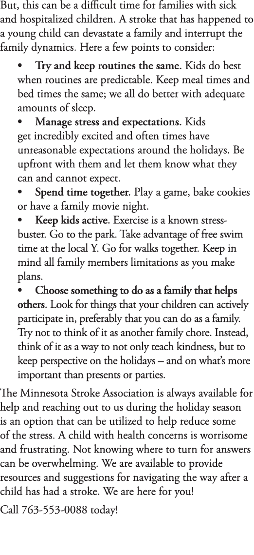 But  this can be a difficult time for families with sick and hospitalized children  A stroke that has happened to a y   