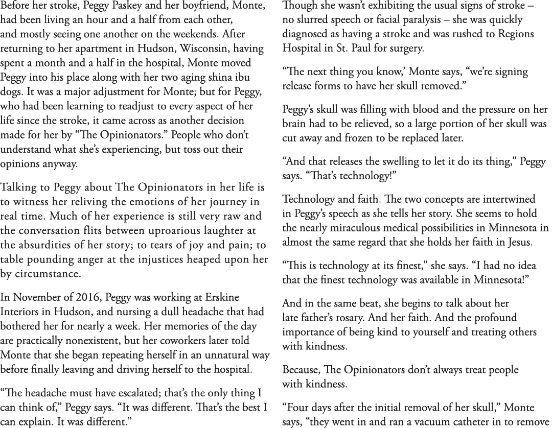 Before her stroke  Peggy Paskey and her boyfriend  Monte  had been living an hour and a half from each other  and mos   