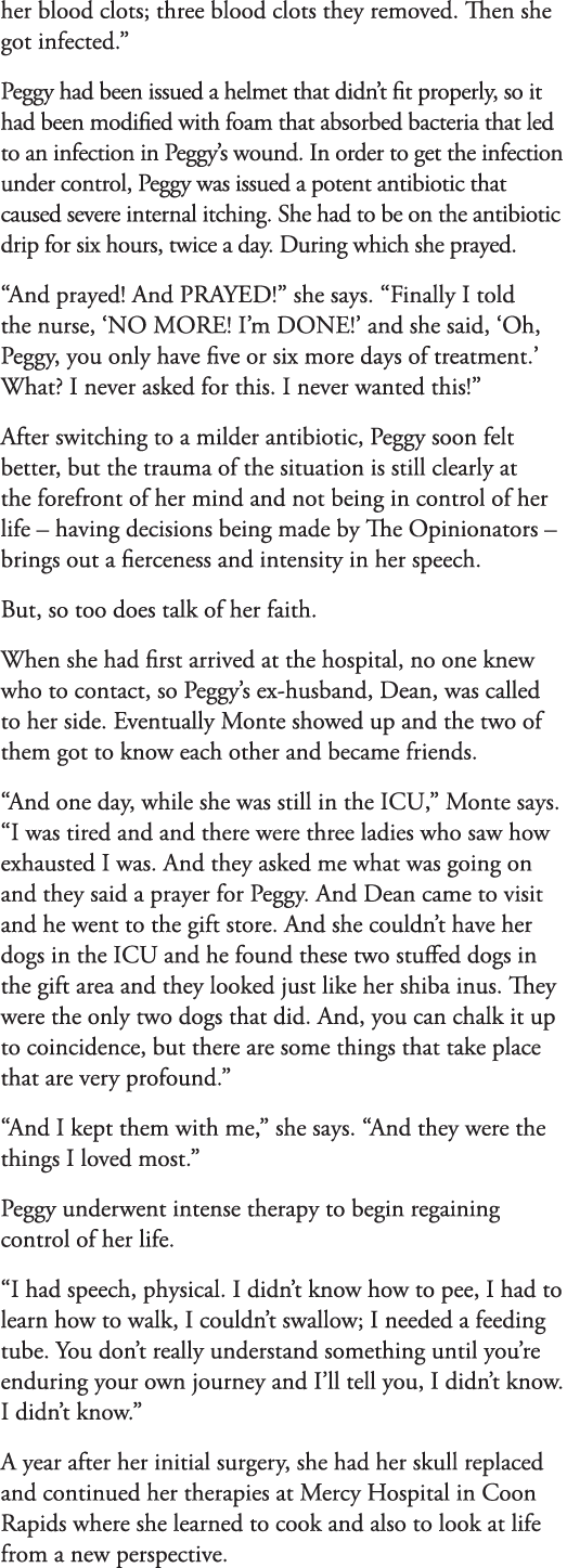 her blood clots  three blood clots they removed  Then she got infected   Peggy had been issued a helmet that didn t f   